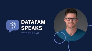 DataFam Speaks | Will Ayd