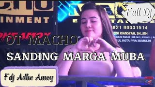 FDJ ADHE AMOY || OT MACHO LIVE SINDANG MARGA MUBA