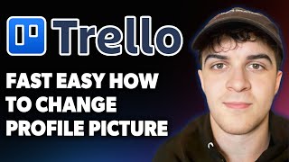 How to Change Profile Picture in Trello Fast and Easy [2025 Full Guide]
