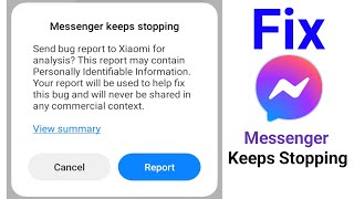 How to Fix Messenger Keeps Stopping Send Bug Report to Xiaomi for Analysis Problem Solve