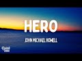 John Michael Howell Hero Lyrics 