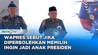 Wapres Sebut Jika Diperbolehkan Memilih Ingin Jadi Anak Presiden