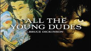 Bruce Dickinson - All The Young Dudes