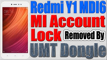 Redmi Y1 Mi Account Lock Removed by UMT Dongle