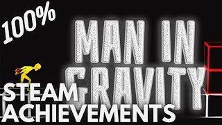[STEAM] 100% Achievement Gameplay: Man in gravity