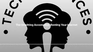 The Unwitting Accomplice Renting Your Internet TechSequences