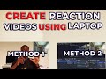 How to create engaging reactions using your laptop  complete tutorial