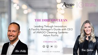 S1-E5: How to Lead Innovation in Facility Management | Adam Povlitz, CEO of Anago Cleaning Systems