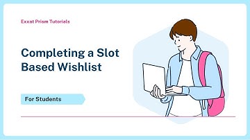 Exxat Prism: Completing a Slot Based Wishlist
