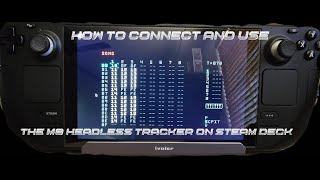 How to connect and use the m8 headless tracker running on steam deck.