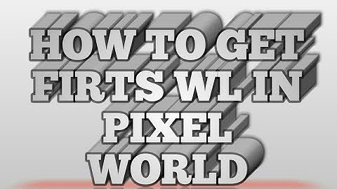 How to Get Firts World Lock!  IN PIXEL WORLD