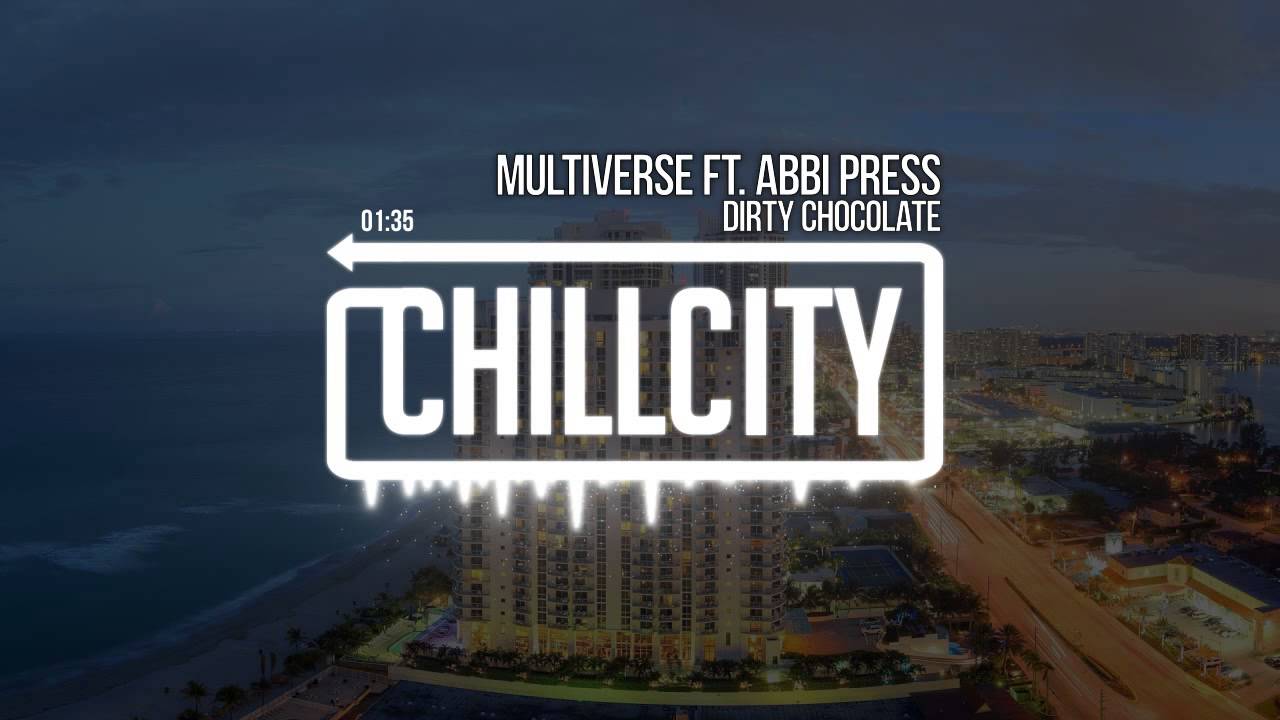 Dirty Chocolate - Multiverse ft. Abbi Press