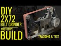 DIY 2x72 Belt Grinder Build - Tracking assembly & TEST RUN -  Homemade Tools