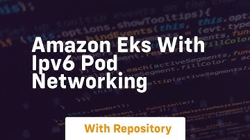 Amazon eks with ipv6 pod networking