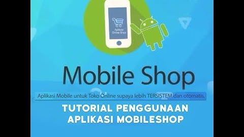 Tutorial singkat penggunaan Aplikasi Mobile shop New