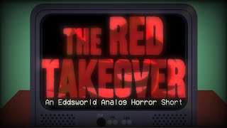 THE RED TAKEOVER || Eddsworld Fan Analog Horror Short