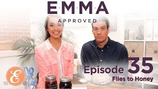 Flies to Honey  Emma Approved Ep: 35