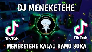 DJ MENEKETEHE KALAU KAMU SUKA | LAGU VIRAL TIKTOK TERBARU 2023