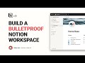 Build a Bulletproof Notion Workspace