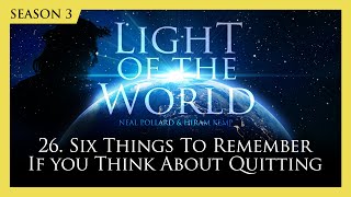 Light of the World (Season 3) | 26. Six Things to Remember If You Think about Quitting by World Video Bible School (WVBS) 1,372 views 3 months ago 27 minutes