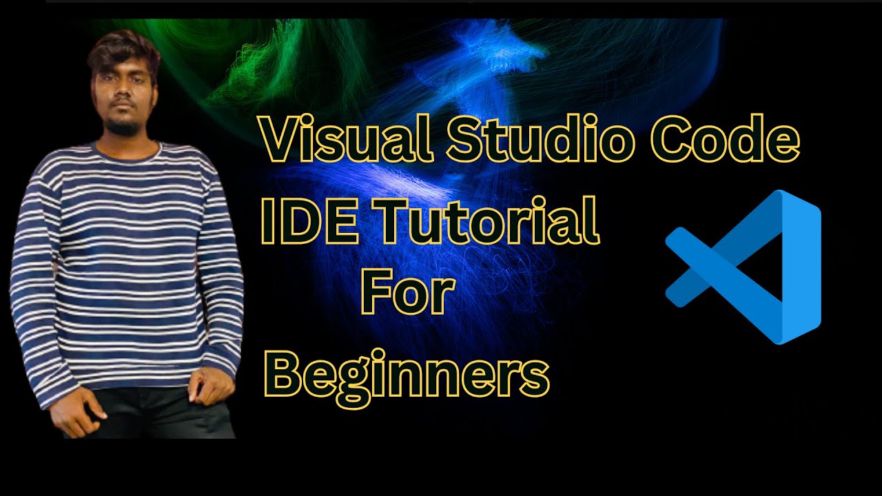 Visual Studio Code IDE Tutorial for Beginners | Programmer Guide - YouTube