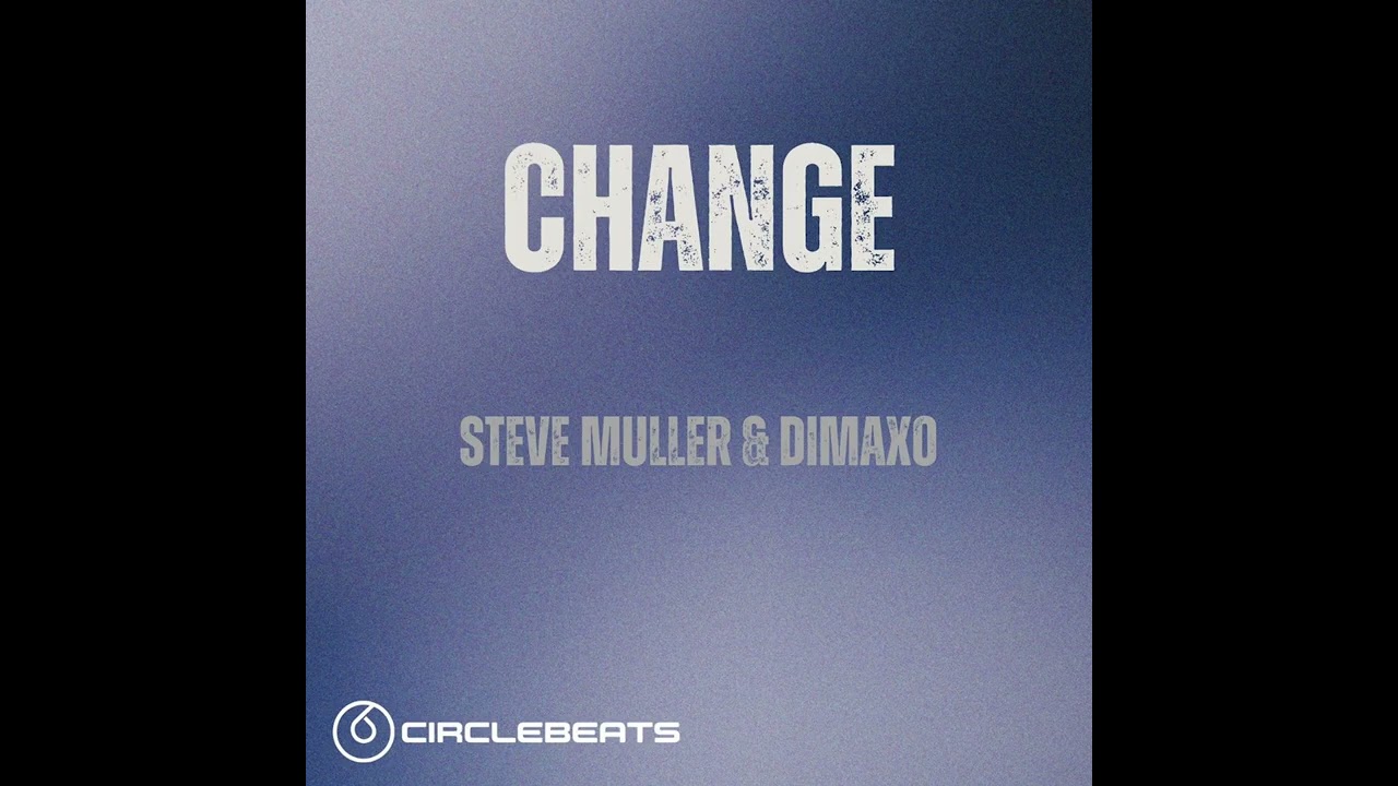 Watch Steve Muller& Dimaxo - Change on YouTube Watch Steve Muller& Dimaxo - Change on YouTube