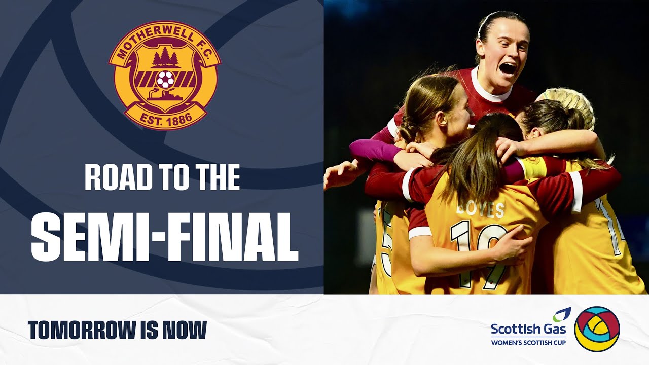 Motherwell's Road to the Semi-Final | Scottish Gas Women's Scottish Cup