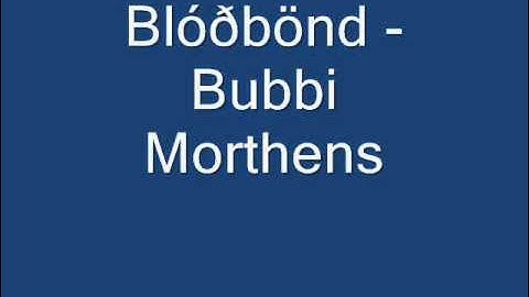 Bubbi Morthens - Blóðbönd