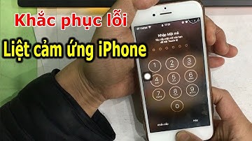 Khắc phục tình trạng iPhone bị liệt cảm ứng