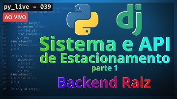 Sistema e API de Estacionamento com Python e Django do Zero (parte 1) | Backend Raiz | py_live #039