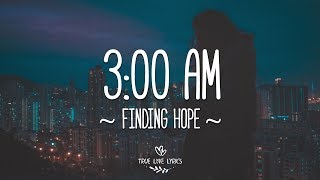 Finding Hope - 3:00 AM (Lyric Video)