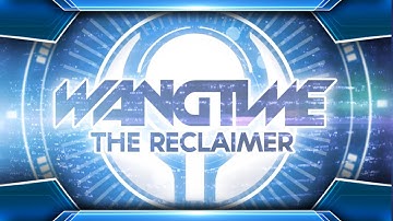 Wangtime: The Reclaimer
