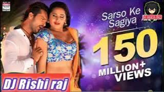~ Sarson ke Sagiya Taja Khesari Lal Yadav Song Dj Rishi Raj