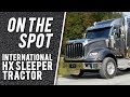 On the Spot w/ International's New HX Sleeper Tractor