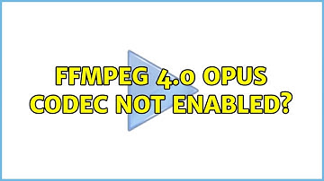 FFMPEG 4.0 Opus Codec Not Enabled? (2 Solutions!!)