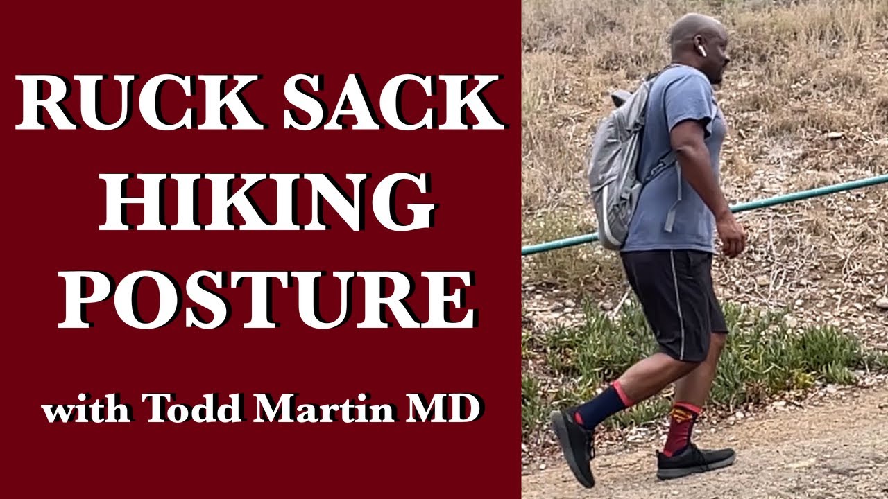 Proper Posture Hiking with a Weighted Ruck Sack YouTube
