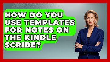 How Do You Use Templates For Notes On The Kindle Scribe? - The Hardware Hub