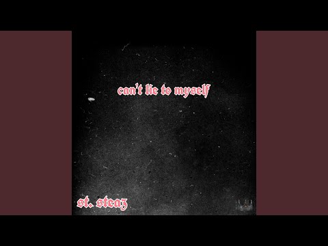 Can't Lie to Myself