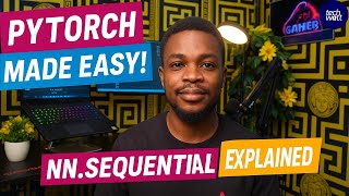 PyTorch nn.Sequential Explained | Build Neural Networks the Easy Way