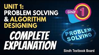Full Chapter 1: Problem Solving & Algorithm Designing Complete Explanation by Sir Borair Guide