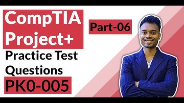 CompTIA Project+ PK0-005 Practice Test Questions : Part 6