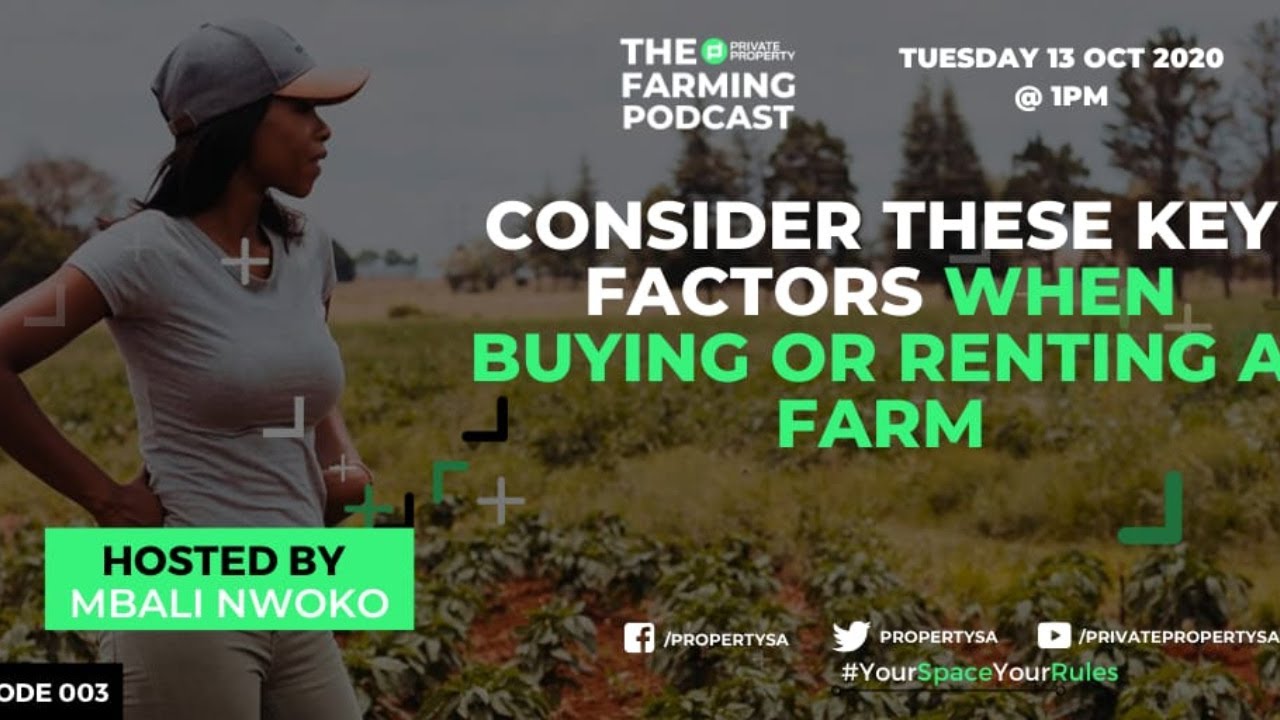 Consider These Key Factors When Buying Or Renting A Farm | Farming Podcast