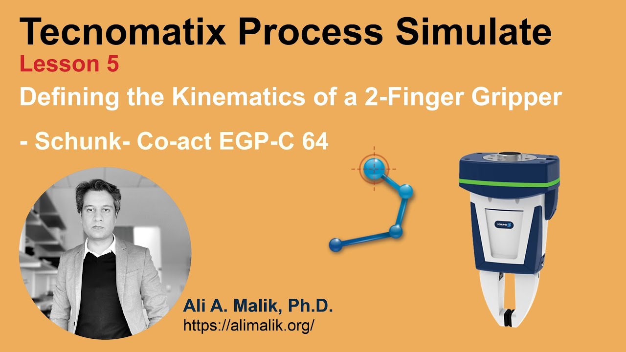 Tecnomatix Process Simulate: Lesson 5 _ Modeling the Kinematics of a 2-Finger Gripper