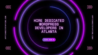 Hire Dedicated WordPress Developers in Atlanta🎨