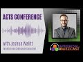 ACTS Conference, with Joshua Walitt