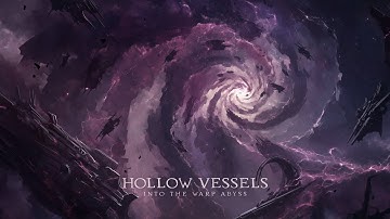 Hollow Vessels : : Into the Warp Abyss ❂ Grimdark WH40k Ambient