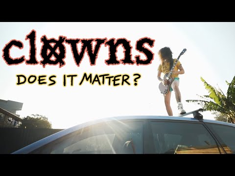 Clowns - Does It Matter?