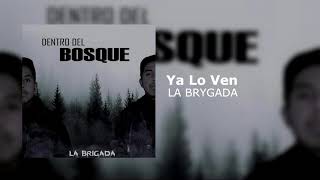 Ya lo Ven - La Brygada