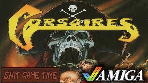 SHIT GAME TIME: CORSARIOS (AMIGA - Contains Swearing!)