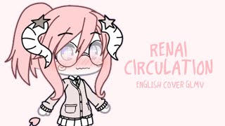 Video thumbnail of "RENAI CIRCULATION (ENGLISH) | GLMV"